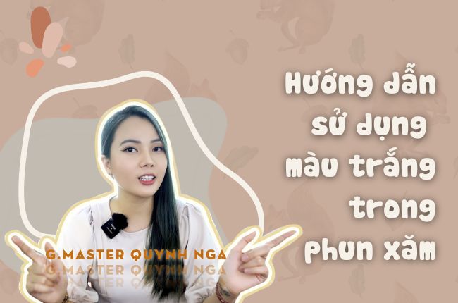 Hướng Dẫn Sử Dụng Mực Màu Trắng Trong Phun Xăm