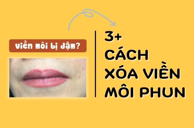 Những Cách Xóa Viền Môi Phun Bị Đậm Hiệu Quả