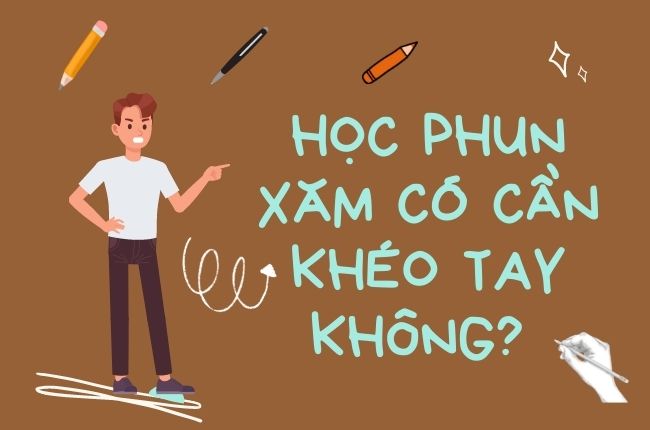 Học Phun Xăm Có Cần Khéo Tay Không? 