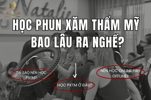 Học Phun Xăm Thẩm Mỹ Bao Lâu Ra Nghề? Học Ở Đâu?