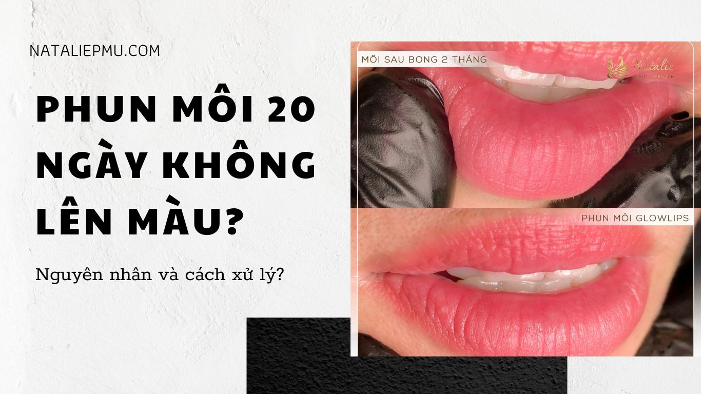 Phun Môi 20 Ngày Không Lên Màu: Nguyên nhân và cách xử lý?