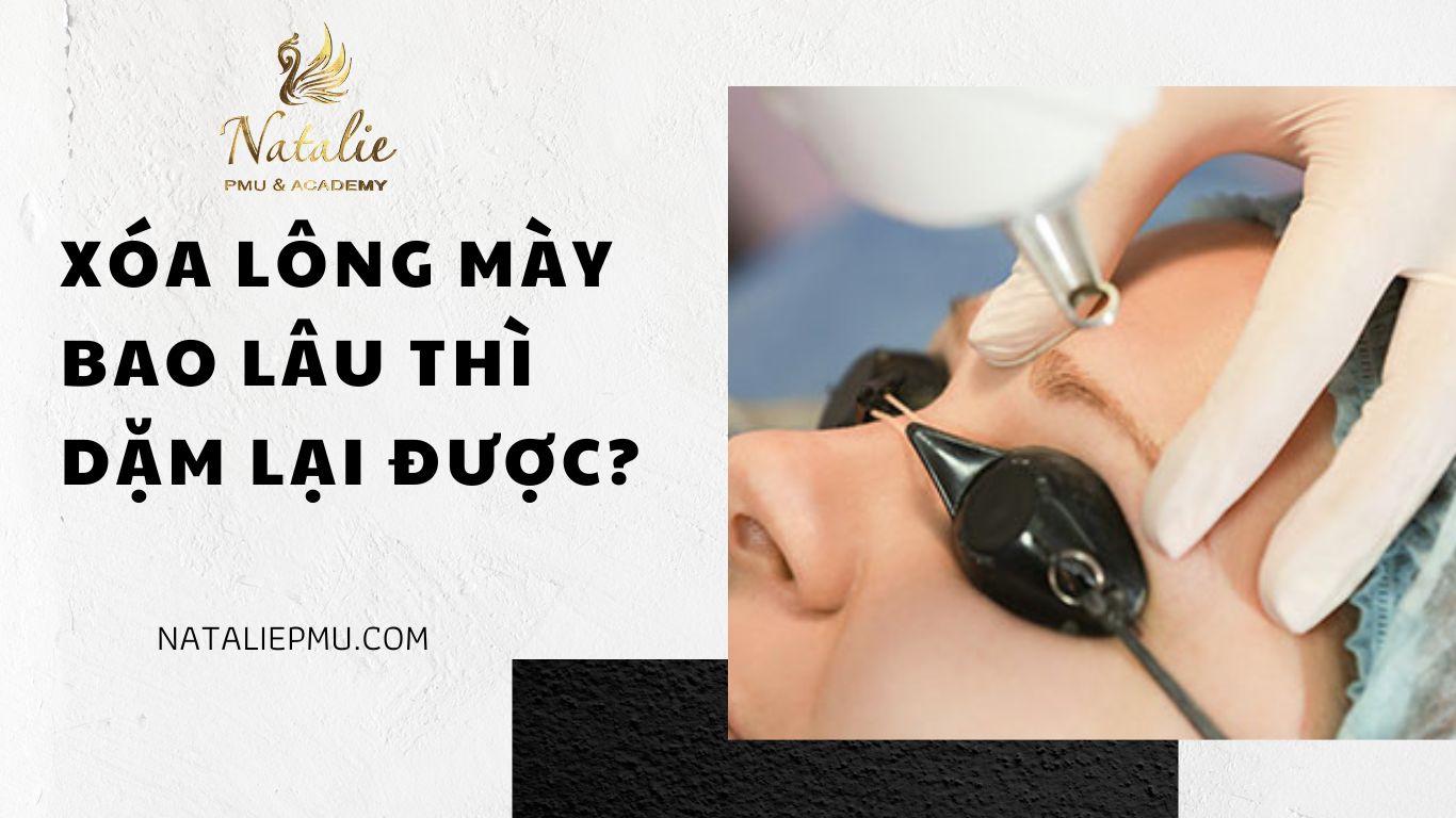 Xoá Lông Mày Bao Lâu Thì Làm Lại Được?