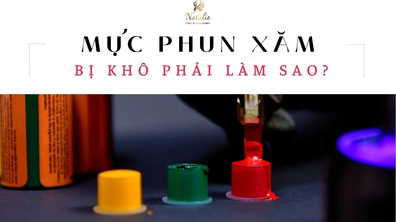 Mực Phun Xăm Bị Khô Phải Làm Sao? Có Dùng Tiếp Được Không?