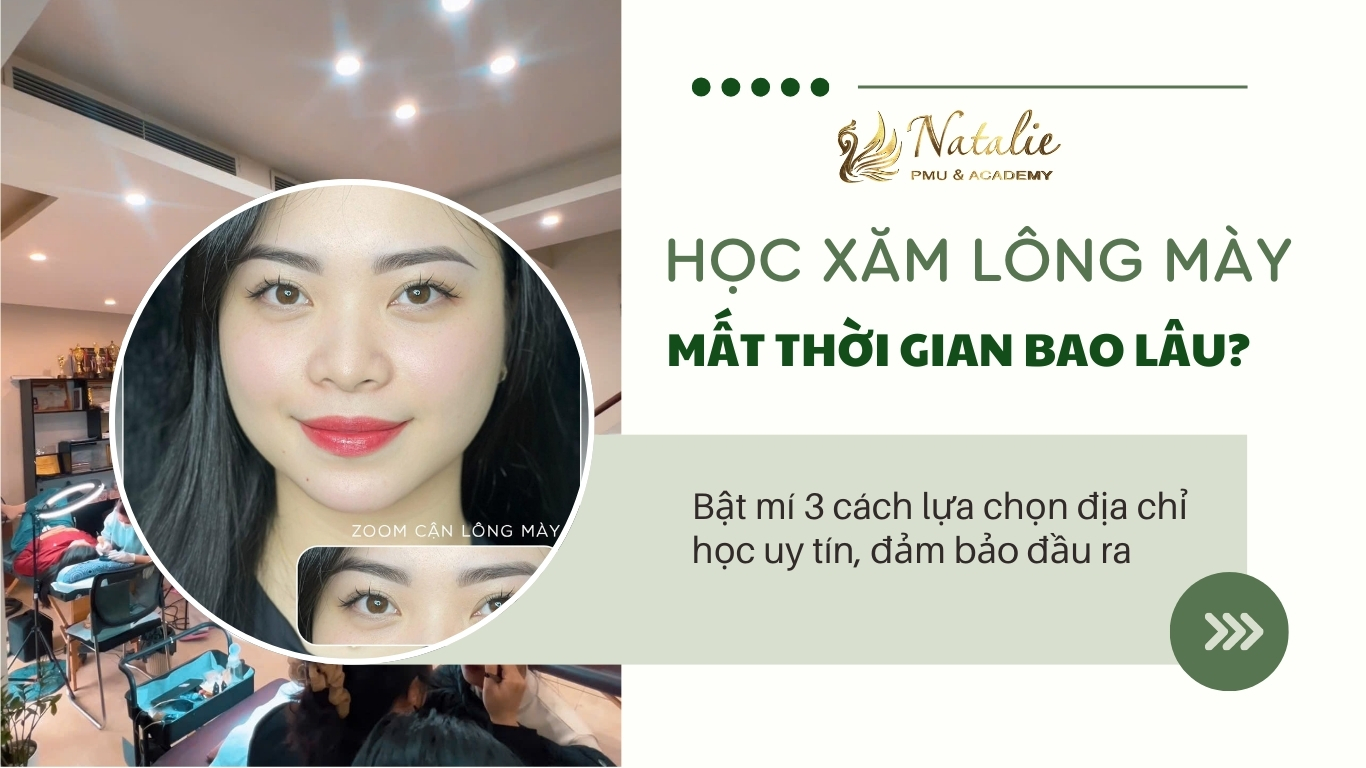 Học Xăm Lông Mày Mất Thời Gian Bao Lâu? 