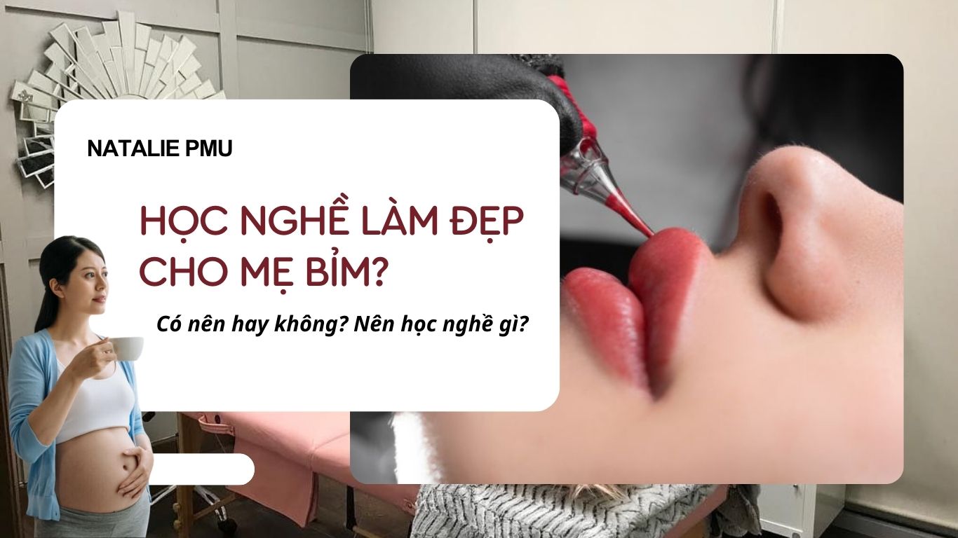 Học Nghề Làm Đẹp Cho Mẹ Bỉm? Nên Chọn Nghề Nào Để Phát Triển?