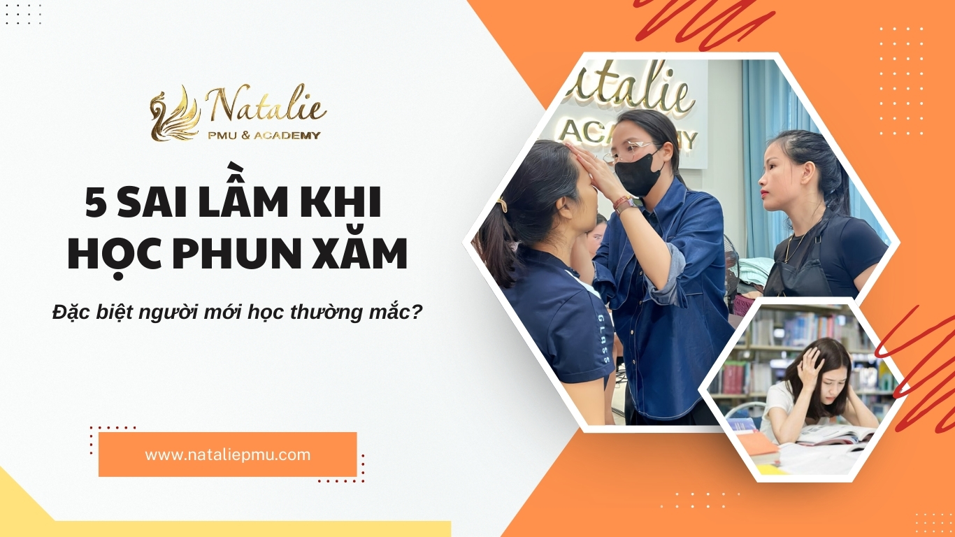 5 Sai Lầm Người Mới Học Phun Xăm Hay Mắc Phải?